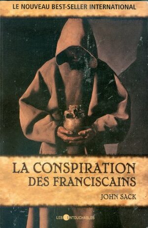 La Conspiration Des Franciscains by John R. Sack