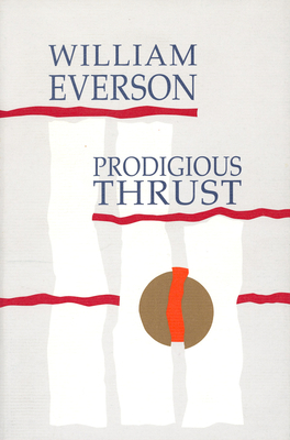 Prodigious Thrust by William Everson