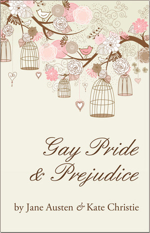 Gay Pride and Prejudice by Kate Christie