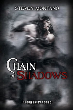 Chain of Shadows by Steven Montano