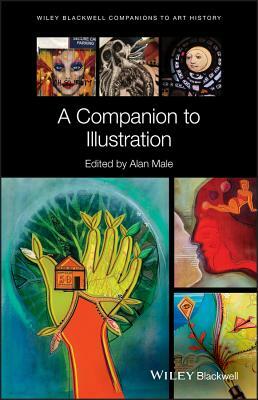 A Companion to Illustration: Art and Theory by 