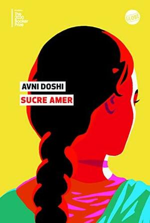 Sucre amer by Avni Doshi
