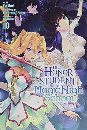The Honor Student at Magic High School, Vol. 10 by Tsutomu Sato, Kana Ishida
