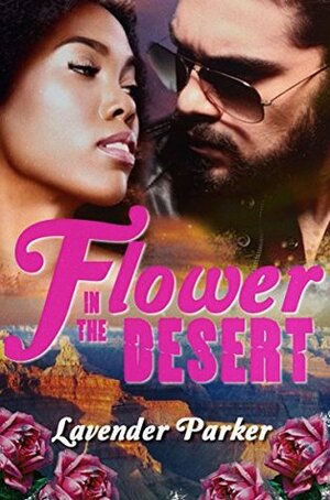 Flower in the Desert by Lavender Parker, Katy Farrell