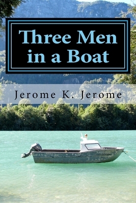 Three Men in a Boat by Jerome K. Jerome