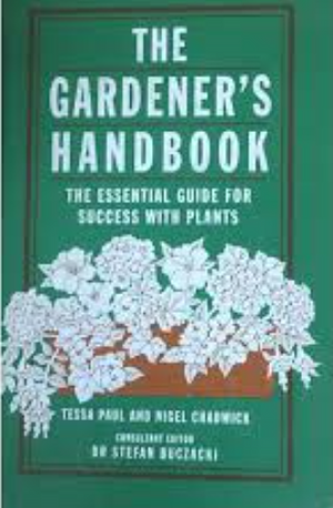 The Gardener's Handbook: The Essential Guide for Success with Plants by Stefan T. Buczacki, Nigel Chadwick, Tessa Paul