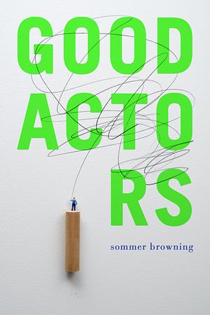 Good Actors by Sommer Browning