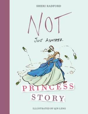 Not Just Another Princess Story by Sheri Radford