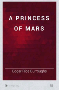 John Carter in A Princess of Mars by Edgar Rice Burroughs