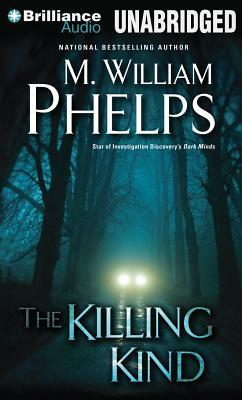 The Killing Kind by M. William Phelps