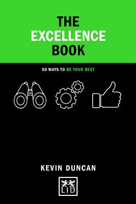 The Excellence Book: 50 Ways to Be Your Best by Kevin Duncan