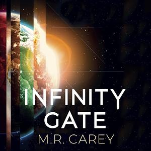 Infinity Gate by M.R. Carey