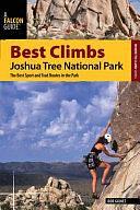 Best Climbs, Joshua Tree National Park: The Best Sport and Trad Routes in the Park by Bob Gaines