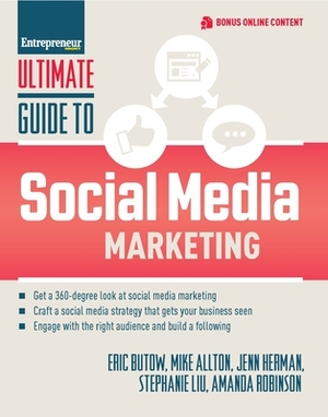 Ultimate Guide to Social Media Marketing by Stephanie Liu, Jenn Herman, Eric Butow
