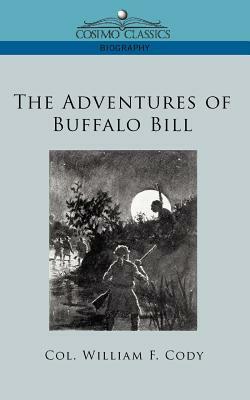 The Adventures of Buffalo Bill by Col William F. Cody, William F. Cody
