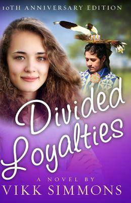 Divided Loyalties by Vikk Simmons