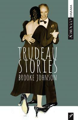 Trudeau Stories by Brooke Johnson