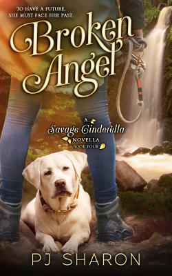 Broken Angel: A Savage Cinderella Novella-Book Four by Pj Sharon