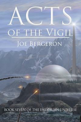 Acts of the Vigil by Joe Bergeron