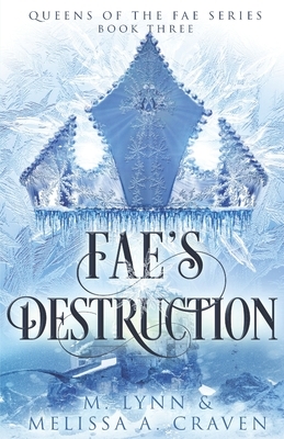 Fae's Destruction by Melissa A. Craven, M. Lynn
