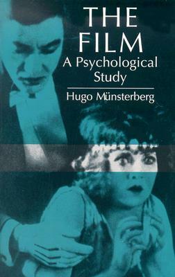 The Film: A Psychological Study by Hugo Munsterberg