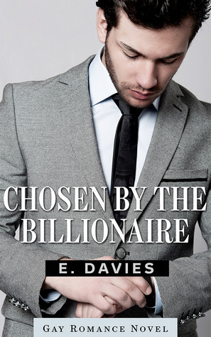 Chosen by the Billionaire by E. Davies