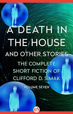 A Death in the House: And Other Stories by Clifford D. Simak, David W. Wixon