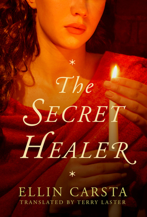 The Secret Healer by Ellin Carsta