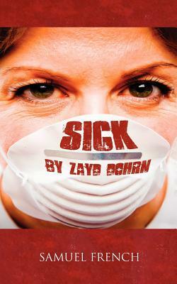 Sick by Zayd Dohrn