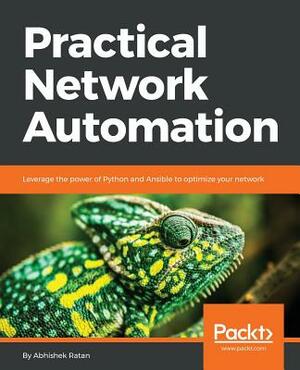 Practical Network Automation by Abhishek Ratan