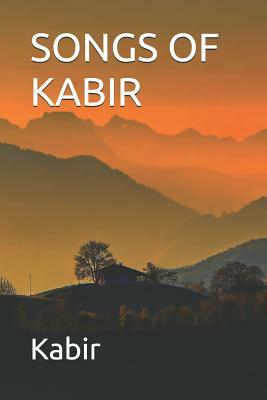 Songs of Kabir by Kabir