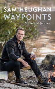 Waypoints: My Scottish Journey by Sam Heughan