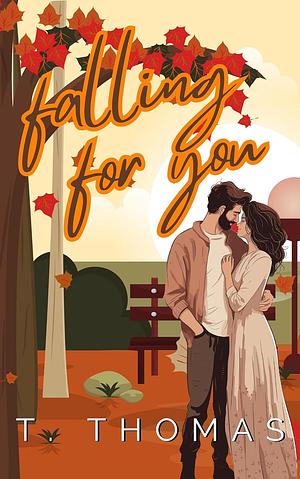 Falling For You by T. Thomas