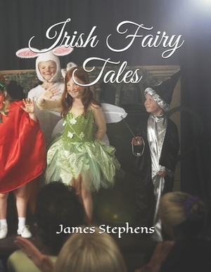 Irish Fairy Tales by James Stephens