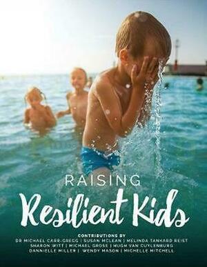 Raising Resilient Kids by Sharon Witt