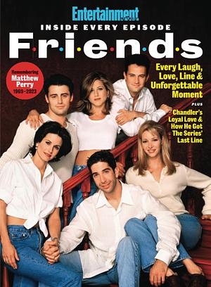 Entertainment Weekly: Friends: The Ultimate Episode Guide by The Editors of Entertainment Weekly