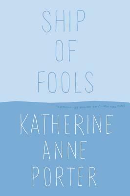 Ship of Fools by Katherine Anne Porter