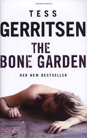 The Bone Garden by Tess Gerritsen