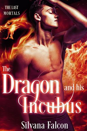 The Dragon and His Incubus by Silvana Falcon