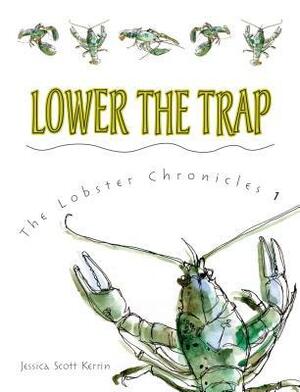 Lower the Trap by Jessica Scott Kerrin