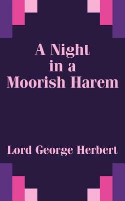 A Night in a Moorish Harem by Lord George Herbert (pseudonym)