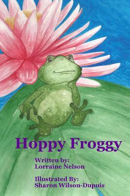 Hoppy Froggy by Lorraine Nelson