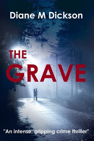 The Grave by Diane M. Dickson