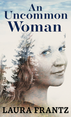 An Uncommon Woman by Laura Frantz