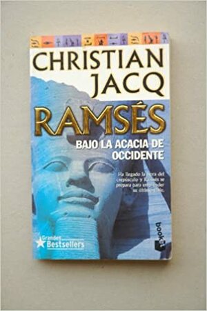 Ramses: Bajo La Acacia de Occidente by Christian Jacq