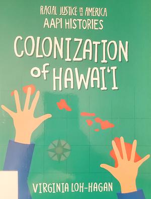 Colonization of Hawai'i by Virginia Loh-Hagan