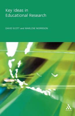 Key Ideas in Educational Research by David Scott, Marlene Morrison