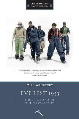 Everest 1953: The Epic Story of the First Ascent by Mick Conefrey