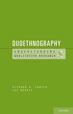 Duoethnography by Richard D. Sawyer, Joe Norris