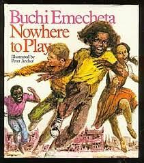Nowhere to Play by Buchi Emechta